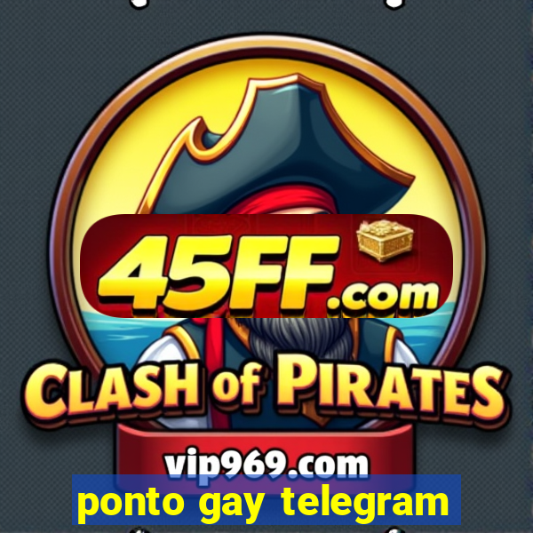 ponto gay telegram